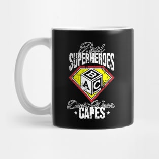 Real superheroes abc don't wear capes Mug